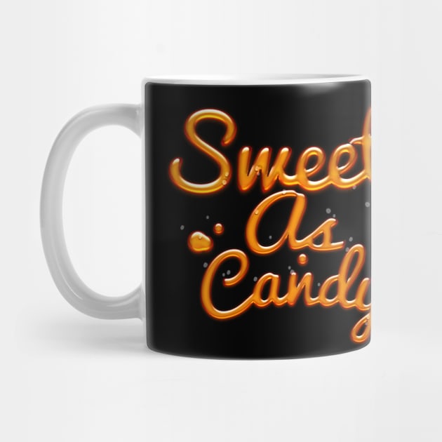 Sweet As Candy - Cute Typographic Apparel by DankFutura